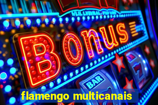 flamengo multicanais